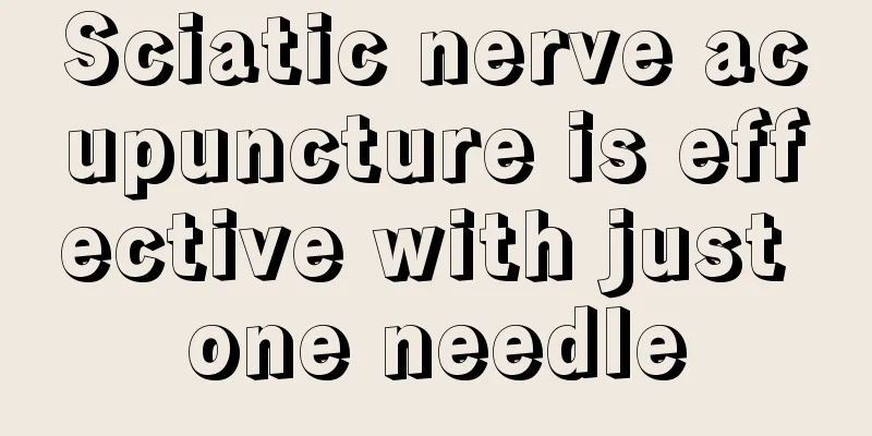 Sciatic nerve acupuncture is effective with just one needle