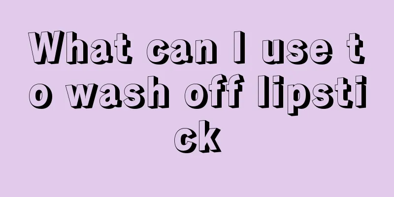 What can I use to wash off lipstick