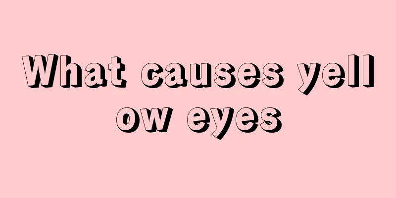 What causes yellow eyes