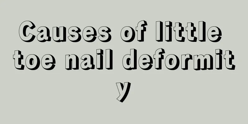 Causes of little toe nail deformity