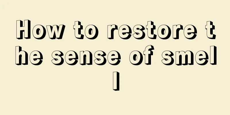 How to restore the sense of smell