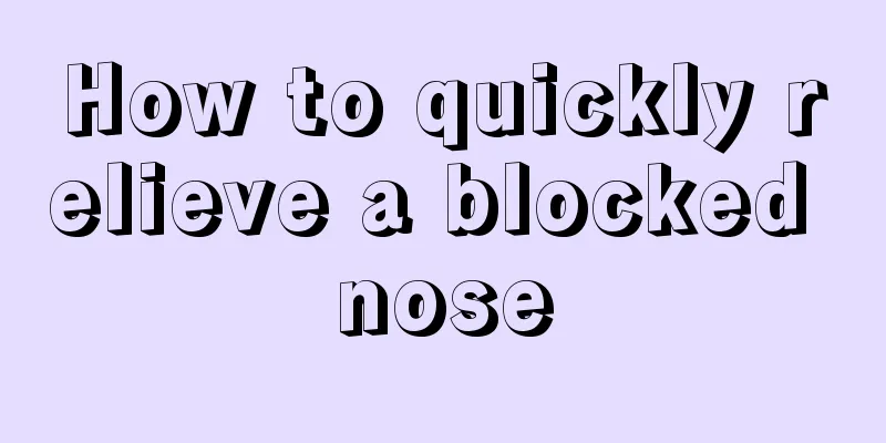 How to quickly relieve a blocked nose