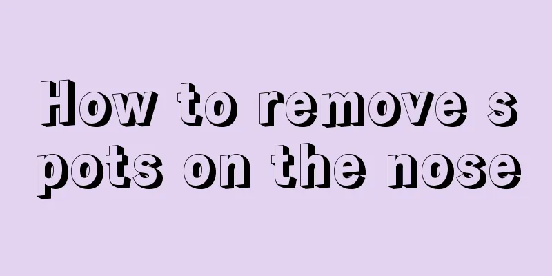 How to remove spots on the nose