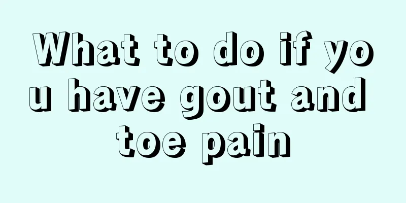 What to do if you have gout and toe pain