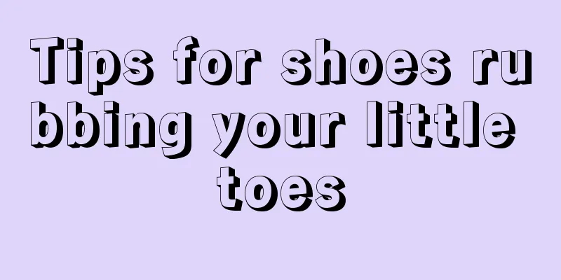 Tips for shoes rubbing your little toes
