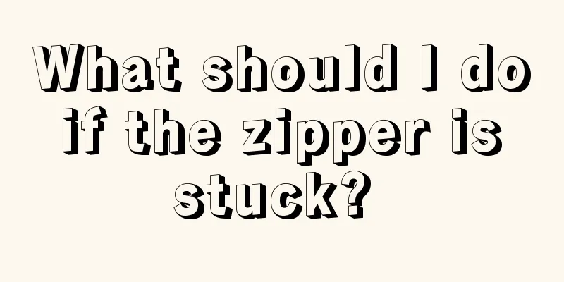What should I do if the zipper is stuck? 