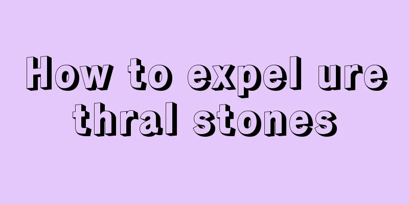 How to expel urethral stones