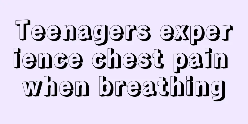 Teenagers experience chest pain when breathing