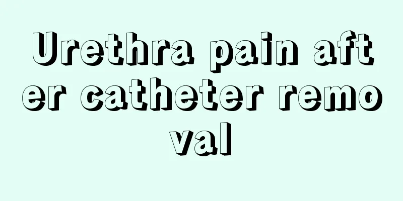 Urethra pain after catheter removal