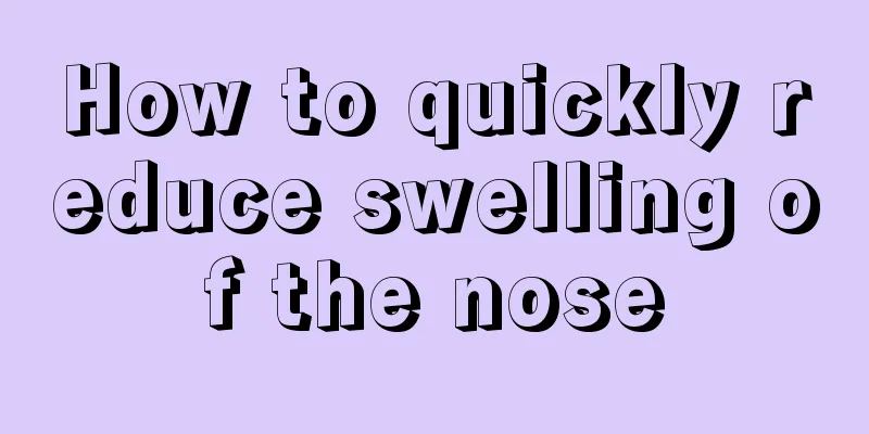 How to quickly reduce swelling of the nose