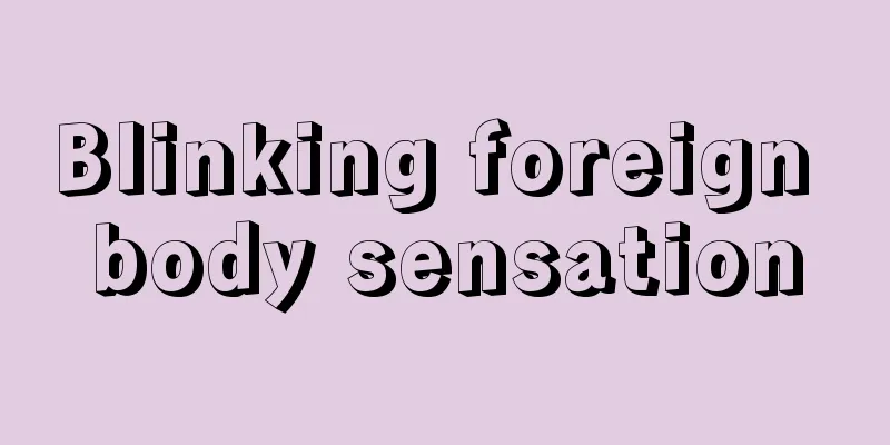 Blinking foreign body sensation
