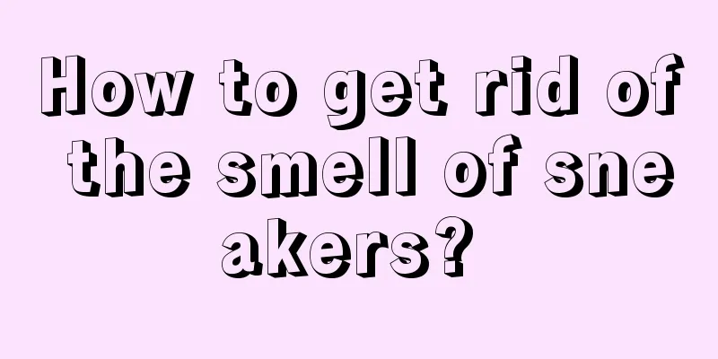 How to get rid of the smell of sneakers? 