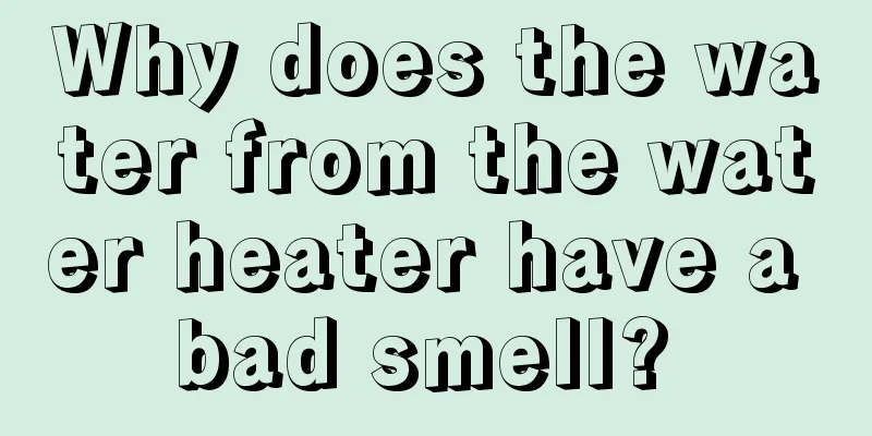 Why does the water from the water heater have a bad smell? 