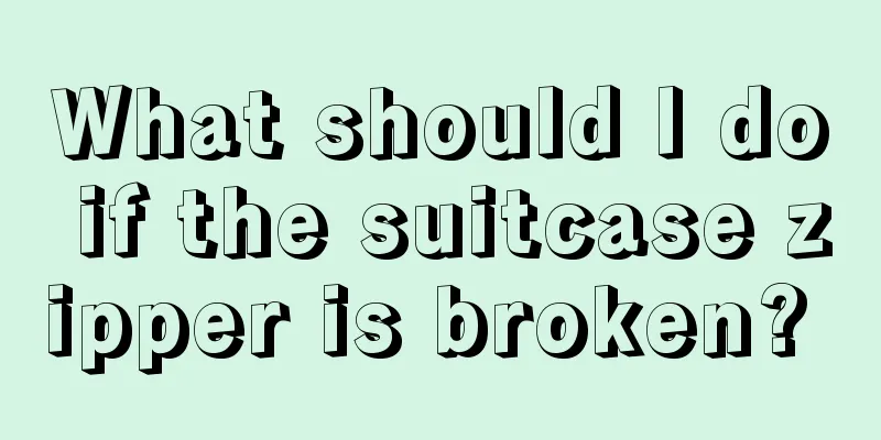 What should I do if the suitcase zipper is broken? 