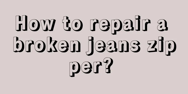 How to repair a broken jeans zipper? 