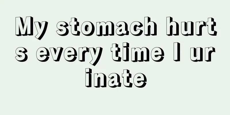 My stomach hurts every time I urinate