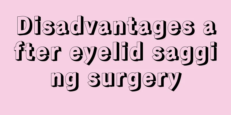 Disadvantages after eyelid sagging surgery