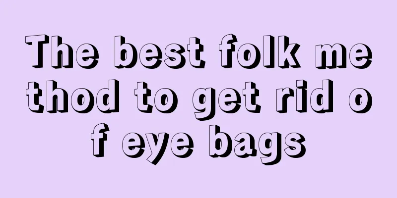 The best folk method to get rid of eye bags