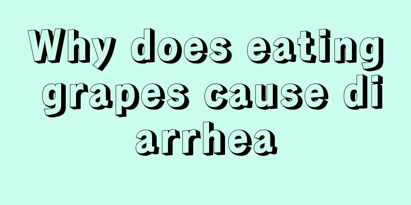 Why does eating grapes cause diarrhea