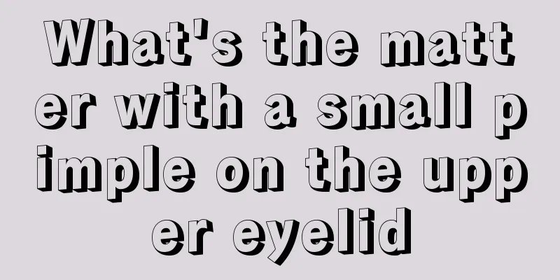 What's the matter with a small pimple on the upper eyelid