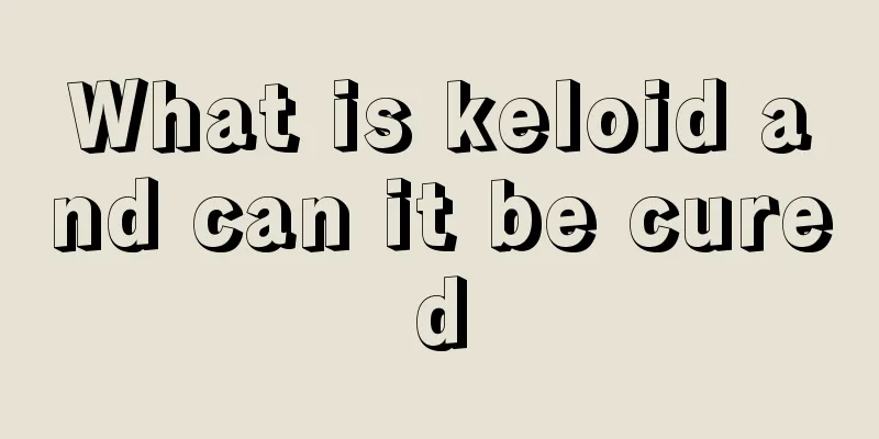 What is keloid and can it be cured