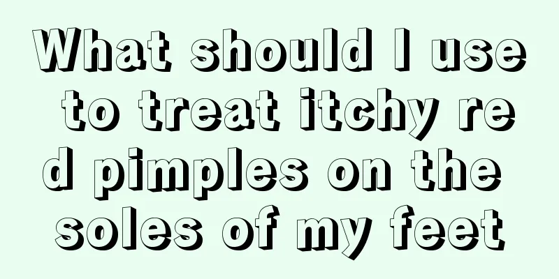 What should I use to treat itchy red pimples on the soles of my feet