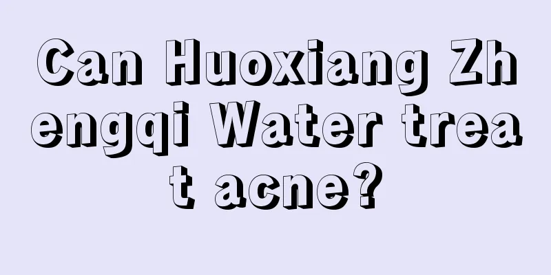 Can Huoxiang Zhengqi Water treat acne?