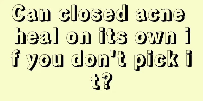 Can closed acne heal on its own if you don't pick it?