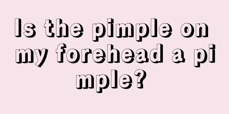 Is the pimple on my forehead a pimple? 