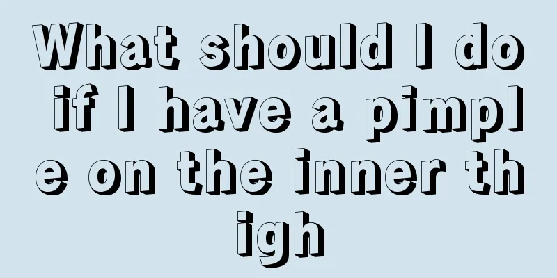What should I do if I have a pimple on the inner thigh