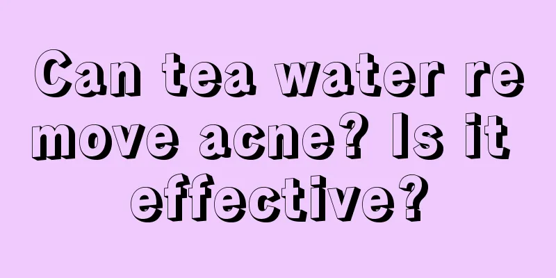 Can tea water remove acne? Is it effective?