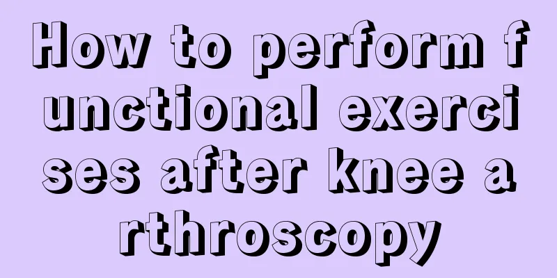 How to perform functional exercises after knee arthroscopy