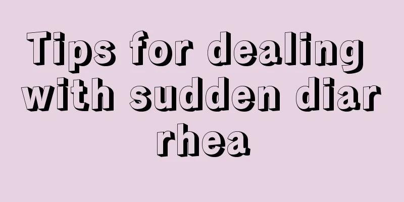 Tips for dealing with sudden diarrhea