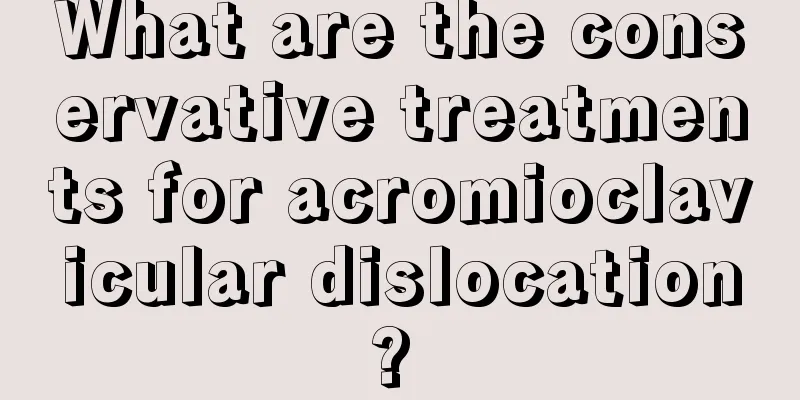 What are the conservative treatments for acromioclavicular dislocation? 