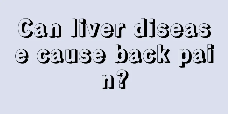 Can liver disease cause back pain?