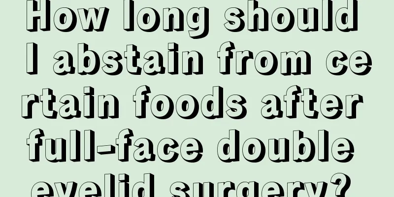 How long should I abstain from certain foods after full-face double eyelid surgery? 