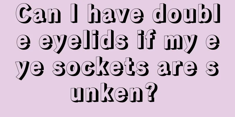Can I have double eyelids if my eye sockets are sunken? 