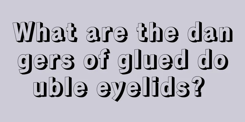 What are the dangers of glued double eyelids? 