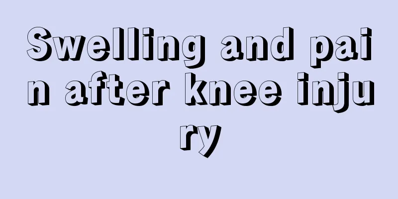 Swelling and pain after knee injury