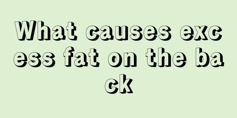 What causes excess fat on the back