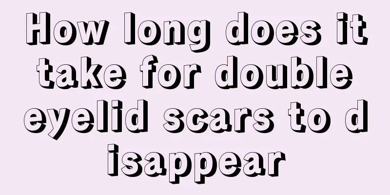 How long does it take for double eyelid scars to disappear