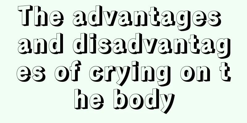 The advantages and disadvantages of crying on the body