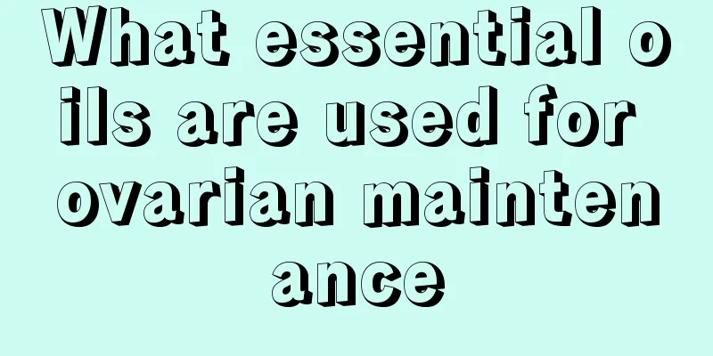What essential oils are used for ovarian maintenance