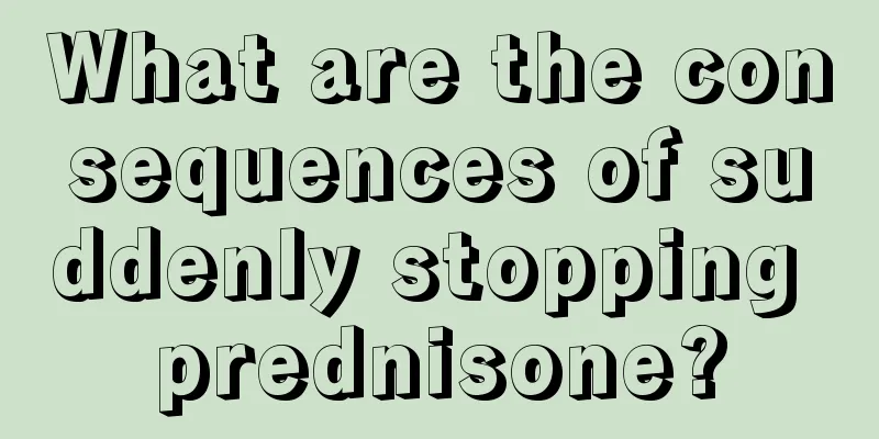 What are the consequences of suddenly stopping prednisone?