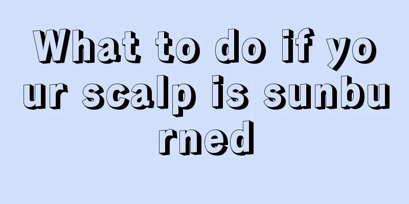 What to do if your scalp is sunburned