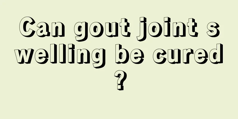 Can gout joint swelling be cured?