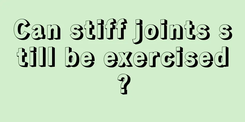 Can stiff joints still be exercised?
