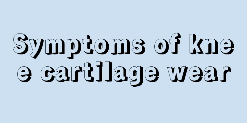 Symptoms of knee cartilage wear