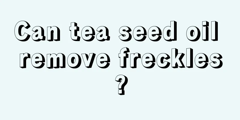 Can tea seed oil remove freckles?