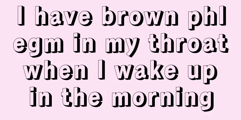 I have brown phlegm in my throat when I wake up in the morning